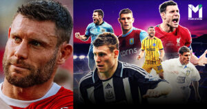 เจมส์ มิลเนอร์ : มิสเตอร์พรีเมียร์ลีก นักเตะที่โค้ชทุกคนอยากมีในทีม